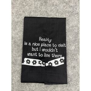 Mud Pie Hand Towel Linen Embroidered Black White 22x 14 Reality‎ Is A Nice Place
